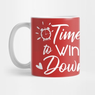 Time To Wine Down Funny Tshirt  LIMITED EDITION Mug